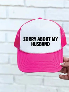 Sorry About my Husband Trucker Hat